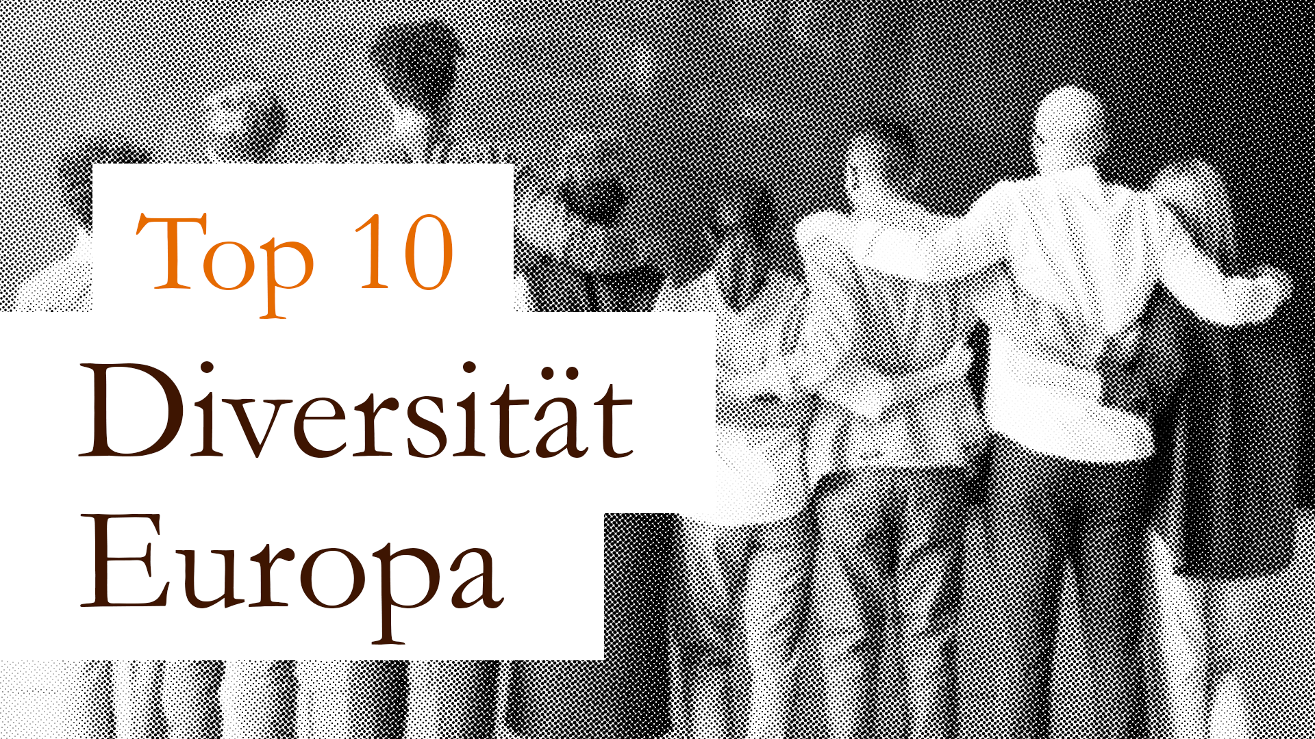 Top 10: Diversität treibt Erfolg in Europa