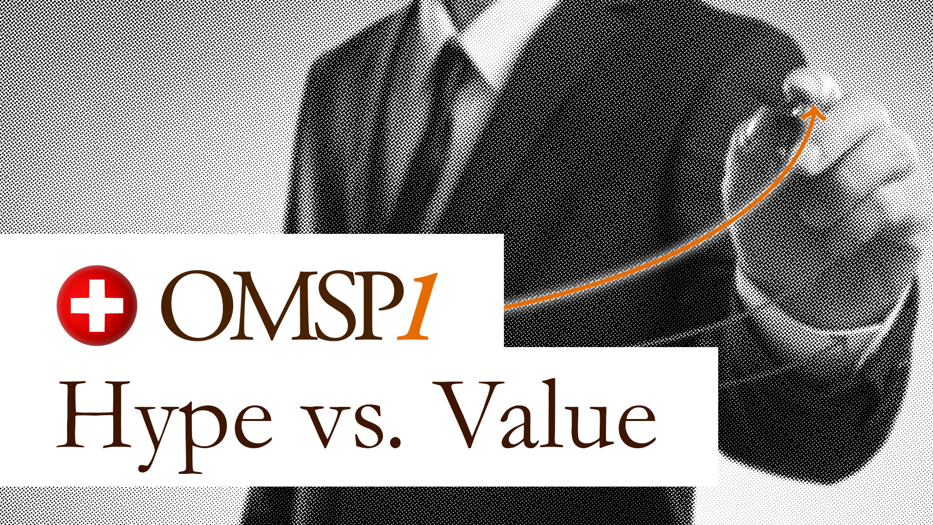 Short-term hype vs. long-term value: OMSP1 perspective